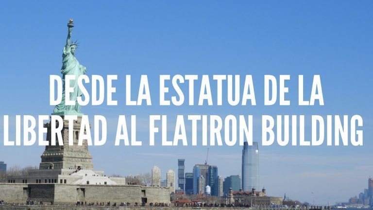 Título del post: Desde la Estatua de la libertad al Flatiron Building con foto de la ciudad de nueva York de fondo y la Estatua de la Libertad a mano izquierda de la foto