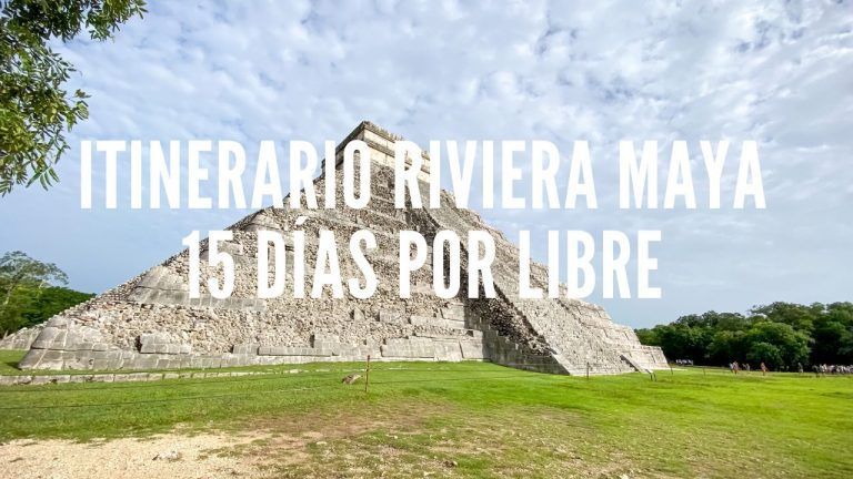 Itinerario riviera maya 15 dias